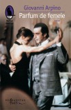 Parfum de femeie - Giovanni Arpino, Humanitas Fiction