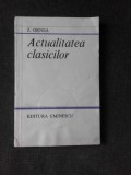 ACTUALITATEA CLASICILOR - Z. ORNEA (CU DEDICATIA AUTORULUI)