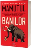 Mamutul banilor - Editura Act si Politon