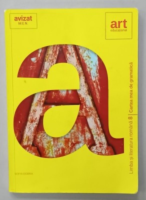 CARTEA MEA DE GRAMATICA , MANUAL DE LIMBA SI LITERATURA ROMANA PTR. CLASA A - 8 -A de SOFIA DOBRA , 2021 foto