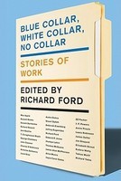 Blue Collar, White Collar, No Collar: Stories of Work foto