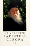 Ne vorbeste parintele Cleopa, volumul 11