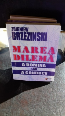 MAREA DILEMA A DOMINA SAU A CONDUCE - ZBIGNIEW BRZEZINSKI foto