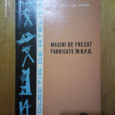 Masini de frezat fabricate in R.P.R-M.Cretu,Al.Simion