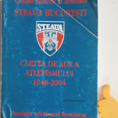 Cartea de aur a atletismului Steaua Bucuresti 1948-2004 Horia Siclovan
