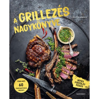A grillez&amp;eacute;s nagyk&amp;ouml;nyve - Rolf Elsebusch foto