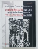 COBORAREA IN INFERN IN CICLURILE DE MISTERE DIN YORK , TOWNELEY si CHESTER de ALEXANDRA COSTACHE - BABCINSCHI , 2024