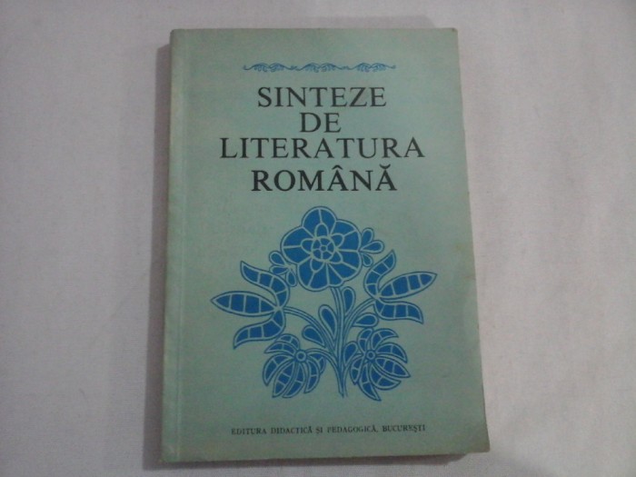 SINTEZE DE LITERATURA ROMANA - coordonator Constantin CRISAN