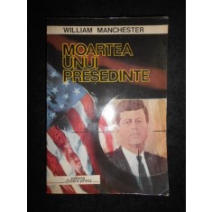 William Manchester - Moartea unui presedinte (1992)