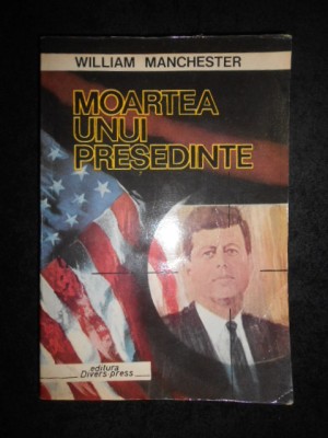 William Manchester - Moartea unui presedinte (1992) foto