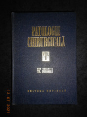 TH. BURGHELE - PATOLOGIE CHIRURGICALA volumul 1 foto