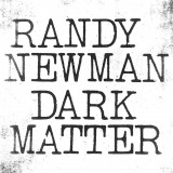 Dark Matter | Randy Newman, Nonesuch Records