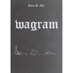 Wagram - Petru M. Has