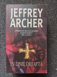 IN LINIE DREAPTA - Jeffrey Archer