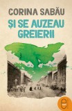 Și se auzeau greierii (ebook) - Corina Sabau - Editura LibHumanitas