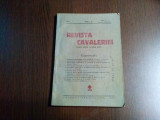 REVISTA CAVALERIEI - Anul X NR. 1 - 1931- Tipipografia Cavaleriei, Sibiu, 144 p.