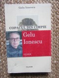 Gelu Ionescu -Copacul din cimpie [campie] -Scrieri memorialistice (Polirom 2003)