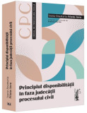 Principiul disponibilității &icirc;n faza judecății procesului civil - Paperback brosat - Universul Juridic, 2024