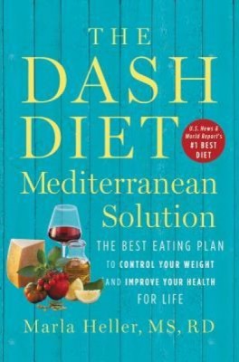 The Dash Diet Mediterranean Solution: The Best Eating Plan to Control Your Weight and Improve Your Health for Life foto