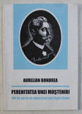 PERENITATEA UNEI MOSTENIRI - 100 DE ANI DE LA ADOPTAREA LEGII SPIRU HARET - de AURELIAN BONDREA , 1998