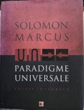Paradigme Universale. Editie Integrala - Solomon Marcus