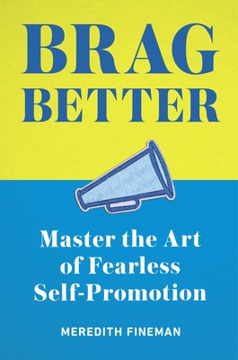 Brag Better: Master the Art of Fearless Self-Promotion foto