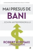Cumpara ieftin Mai presus de bani... Echipa antreprenorului/Robert Kiyosaki, Rich Dad Advisors