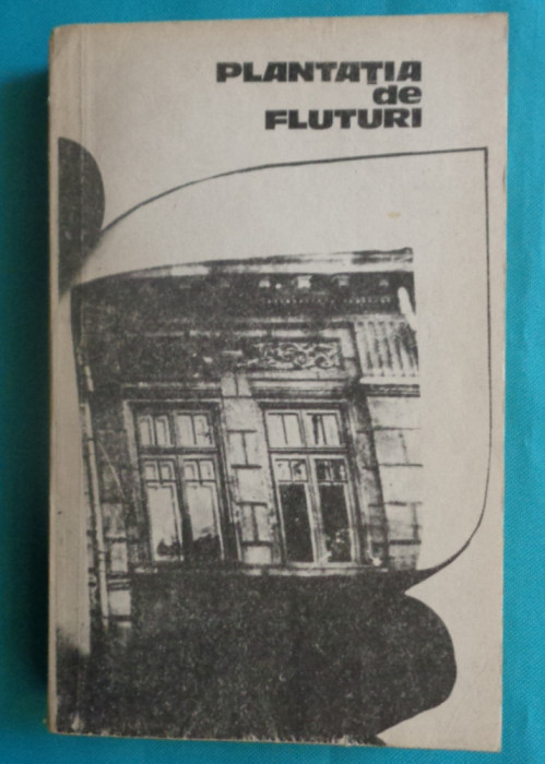 Gheorghe Tomozei &ndash; Plantatia de fluturi ( prima editie )