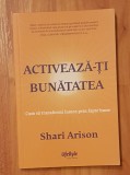 Activeaza-ti bunatatea de Shari Arison