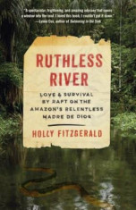 Ruthless River: Love and Survival by Raft on the Amazon&amp;#039;s Relentless Madre de Dios, Paperback foto