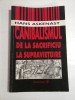 CANIBALISMUL DE LA SACRIFICIU LA SUPRAVIETUIRE - HANS ASKENASY