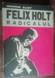 myh 50s - George Eliot - Felix Holt radicalul - ed 1973