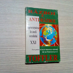 RAZBOI SI ANTI-RAZBOI - Alvin Toffler, Heidi Toffler - Antet, 1995, 334 p.