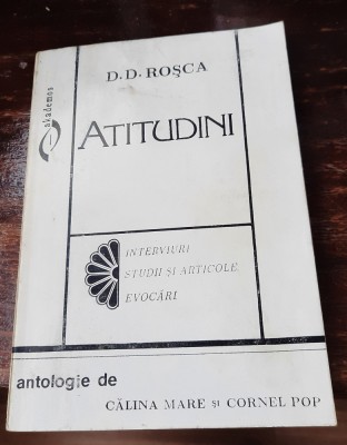 Atitudini * Interviuri, studii și articole, evocări, D.D. Roșca foto