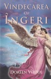 Doreen Virtue - Vindecarea cu ingeri. Cum pot ingerii sa va ajute in fiecare