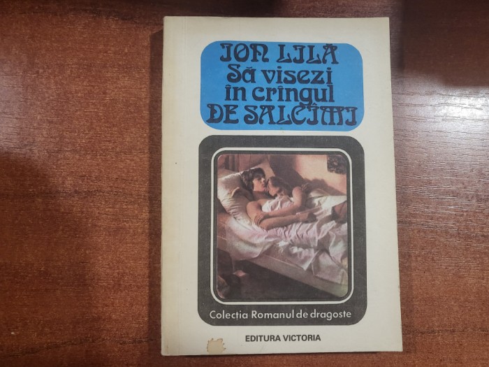 Sa visezi in crangul de salcami de Ion Lila