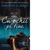 Cu ochii pe tine - Samantha M. Bailey
