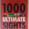 LONELY PLANET &#039;S 1000 ULTIMATE SIGHTS FROM THE WORLD &#039;S LEADING TRAVEL AUTHORITY , 2011
