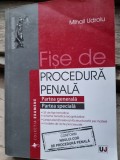 Fise de procedura penala. Partea generala. Partea speciala Noul Cod de procedura penala - Mihail Udroiu