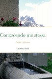Conoscendo me stessa: pensieri e riflessioni sulla vita
