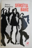 Sfarsitul bahic - Petru Popescu - Roman