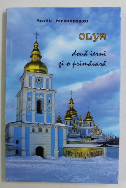 OLYA , DOUA IERNI SI O PRIMAVARA de VASSILIS PAPADOPOULOS , 2018
