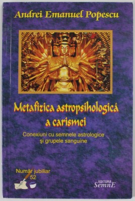METAFIZICA ASTROPSIHOLOGICA A CARISMEI de ANDREI EMANUEL POPESCU , 2014 foto