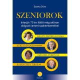 Szeniorok - Interj&uacute;k 70 &eacute;v f&ouml;l&ouml;tt m&eacute;g akt&iacute;van dolgoz&oacute; ismert szakemberekkel - Szarka D&oacute;ra
