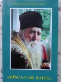 MANCA-V-AR RAIUL! In Memoria Parintelui Cleopa - Carte Colectiv, 2002, 206 pag, Stare Buna, Romana, Necartonata