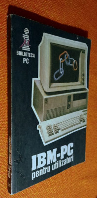 IBM-PC pentru utilizatori/Biblioteca PC/ Cluj-Napoca 1992 foto