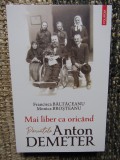 Mai liber ca oricand parintele Anton Demeter, Polirom