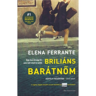 Brili&amp;aacute;ns bar&amp;aacute;tnőm - N&amp;aacute;polyi reg&amp;eacute;nyek - Első k&amp;ouml;tet - Elena Ferrante foto