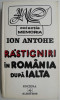 Rastigniri in Romania dupa Ialta &ndash; Ion Antohe