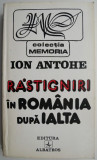 Cumpara ieftin Rastigniri in Romania dupa Ialta &ndash; Ion Antohe
